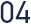 04